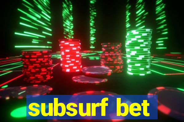 subsurf bet